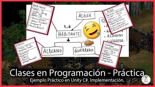 Práctica de Clases en Programación: “La Aldea” –  Implementación en Unity