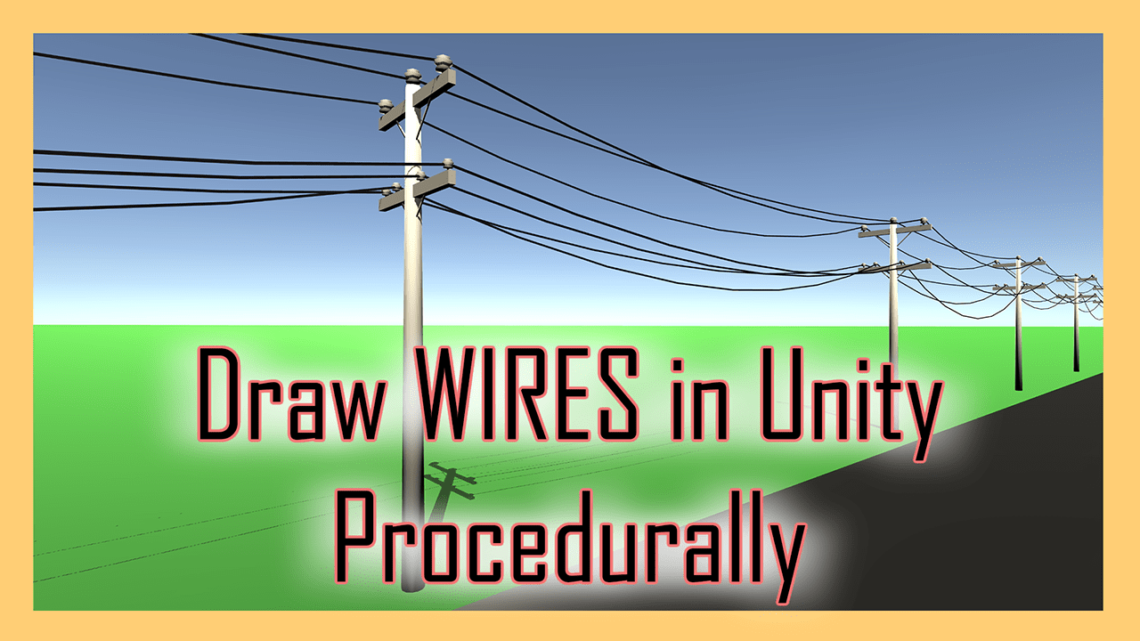 { Draw WIRES procedurally in Unity } Solutions for Download and Import