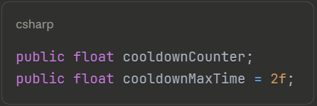 Essential float variables needed to create a cooldown timer in Unity - cooldownCounter and cooldownMaxTime control action frequency